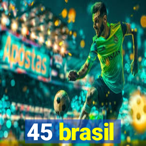 45 brasil